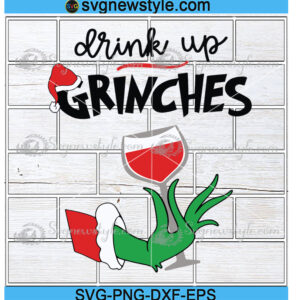 Drink Up Grinches Svg