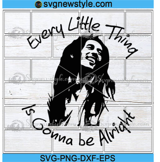 Every Little Thing Is Gonna Be Alright Svg Png