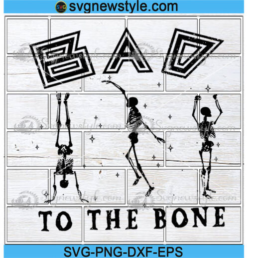 Bad to the Bone Skeleton Svg