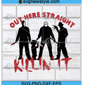 Out Here Straight Killin It Halloween Svg