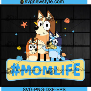 Bluey Mom Family Mom For Life Mom Svg