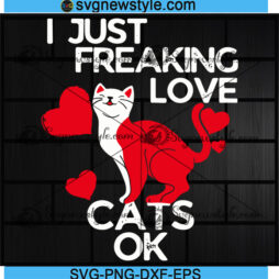 I Just Freaking Love Cats Ok Svg