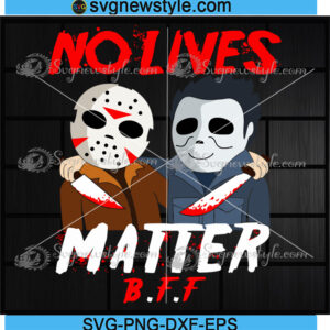 No Lives Matter BFF Svg