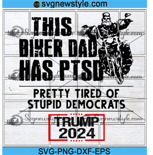 Official This Biker Dad Has PTSD Trump 2024 Svg