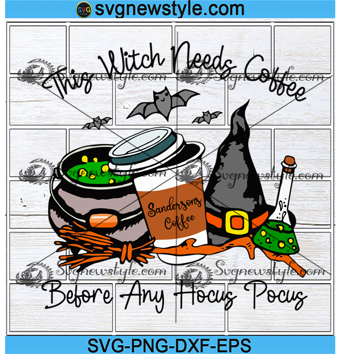 This Witch Needs Coffee Before Any Hocus Pocus Svg, Halloween 2021 Svg ...