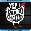 Yep I Talk To Chickens Svg