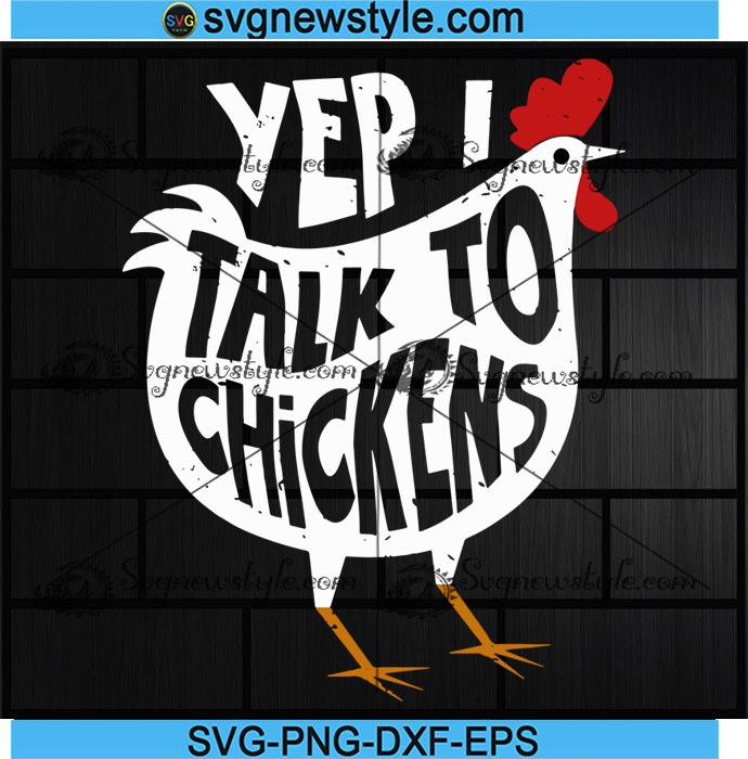 Yep I Talk To Chickens Svg, Cute Chicken Buffs Svg, Png, Dxf, Eps