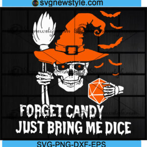 Skull Witch Forget Candy Just Bring Me Dice svg