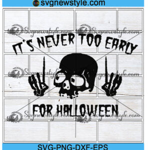 It's Never Too Early For Halloween Goth Svg