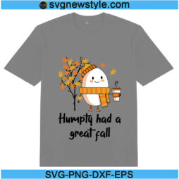 Dumpty Humpty Had A Great Fall Svg