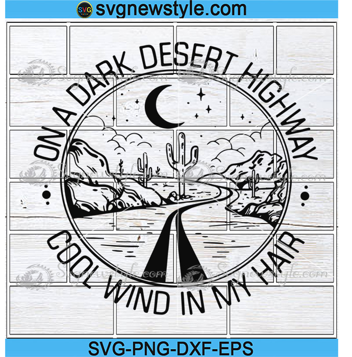 On A Dark Desert Highway Svg, Png, Dxf, Eps, Digital Downloads 4 mockup 16