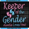 Keeper Of The Gender Auntie Loves You Svg