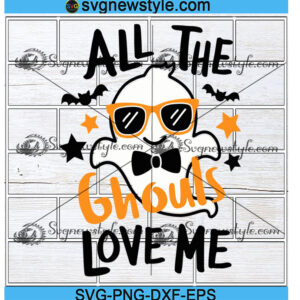 All the Ghouls Love Me svg Designs