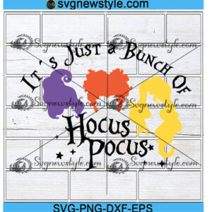 It's Just A Bunch Of Hocus Pocus Svg Designs