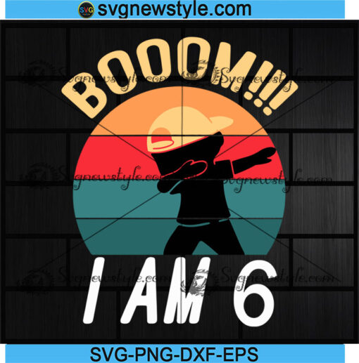 Boom I Am 6 Svg