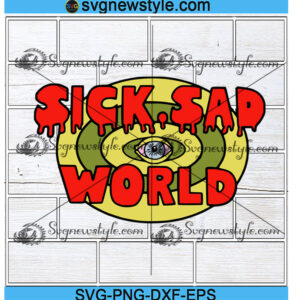 SICK SAD WORLD Svg