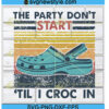 The Party Don't Start Til I Croc In Svg