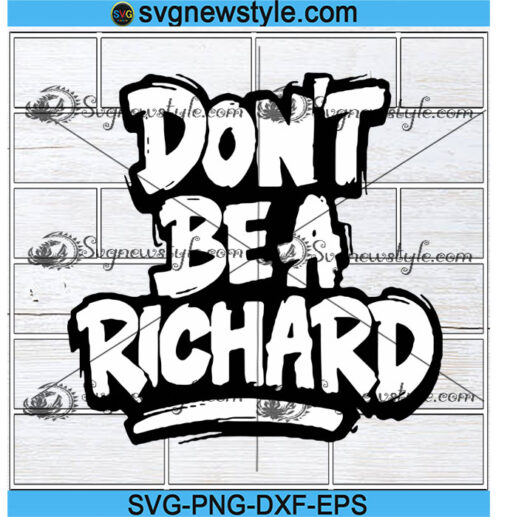 Dont Be A Richard Svg