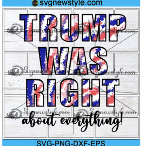 Trump Was Right About Everything svg