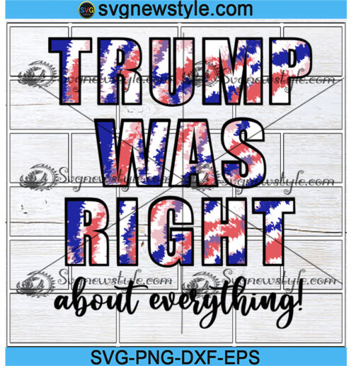 Trump Was Right About Everything svg