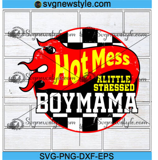 Hot Mess Boy Mama Racing Cars Svg