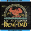 Just An Ordinary Demi Dad Svg Png