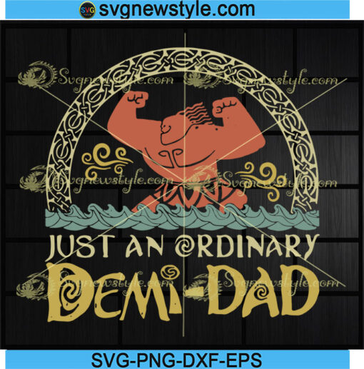 Just An Ordinary Demi Dad Svg Png