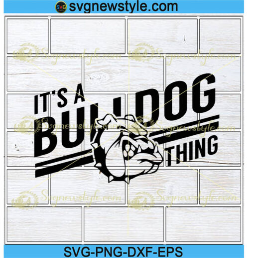 It's a Bulldog Thing SVG