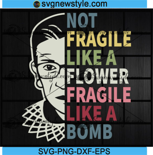 Not fragile like a flower svg