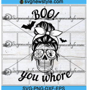 Boo You Whore Svg