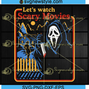 Lets Watch Scary Movies Svg Designs
