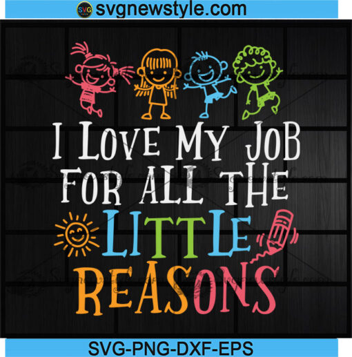 Love My Job For All The Little Reasons Svg