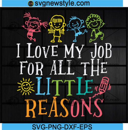 I Love My Job For All The Little Reasons Svg