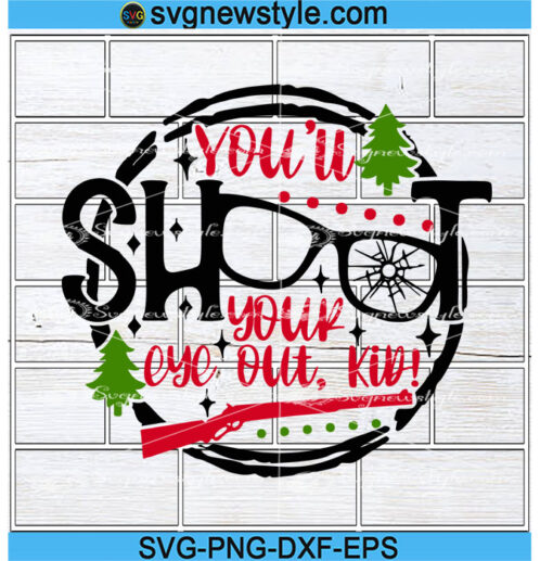 You'll Shoot Your Eye Out Kid svg Designs