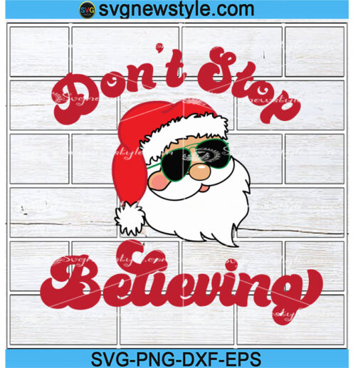 Dont Stop Believing Santa SVG