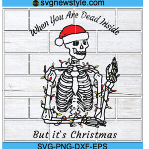 When You're Dead Inside But It Christmas Season Svg