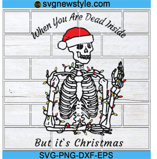 When You're Dead Inside But It Christmas Season Svg