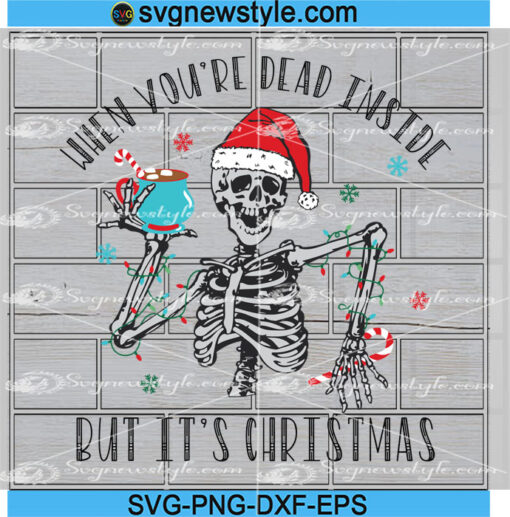 When Youre Dead Inside But Its Christmas svg Png