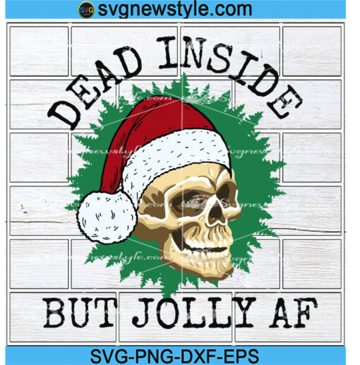 Dead Inside But Jolly Af Svg Files