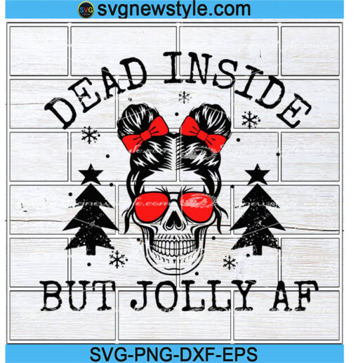 Dead Inside But Jolly AF Svg Designs