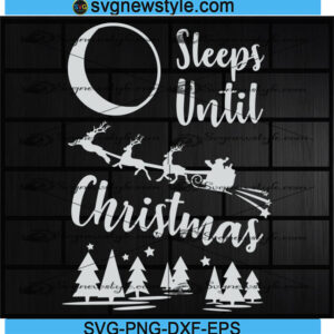 Sleeps until Christmas Svg