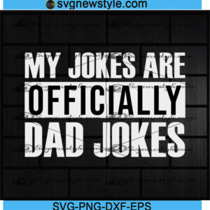 My Jokes Are Officially Dad Jokes Svg