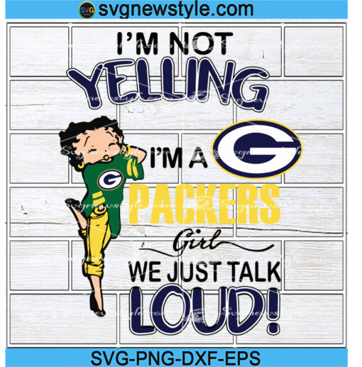 I'm not yelling Im a Packers girl svg