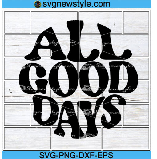 All good days svg