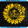 Sunflower believe svg