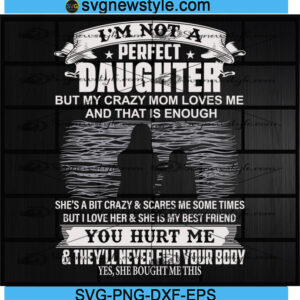 I Am Not A Perfect Son Svg Png