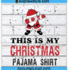 This is my Christmas pajama shirt Svg