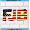 FJB Pro America US Flag F Biden FJB Svg