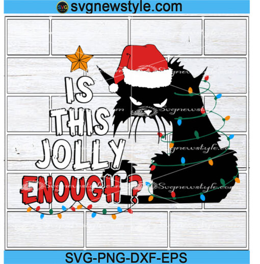 Cat Is This Jolly Enough christmas svg