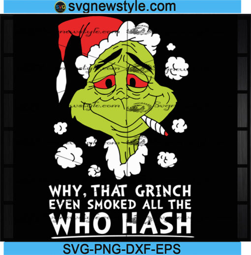 Why That Grinch Even SMoked All The Who Hash Svg